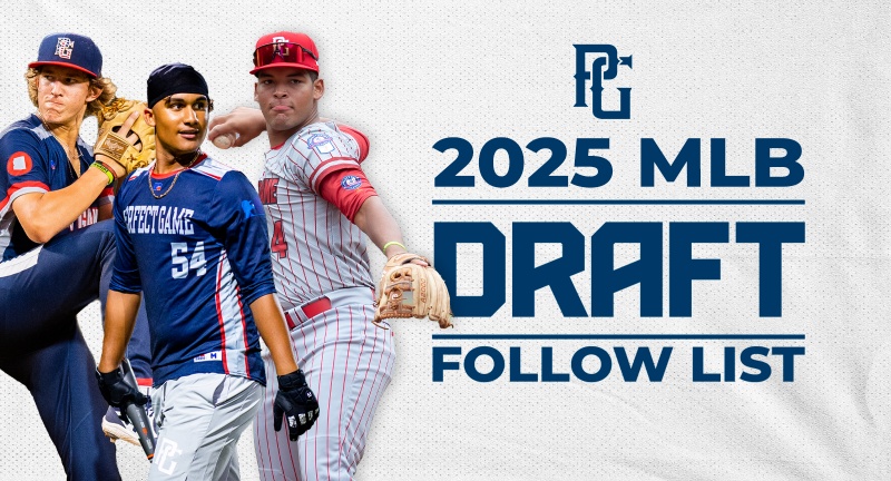 2025 MLB Draft Follow List  Perfect Game USA